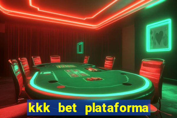 kkk bet plataforma de jogos